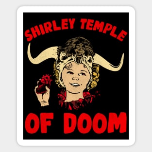 Shirley Temple of Doom Magnet